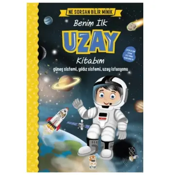 Ne Sorsan Bilir Minik Uzay | Güneş Sistemi, Gezegenler, Yıldızlar ve İlk Kavramlar Kitabı | 2-4 Yaş