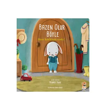 Bazen Olur Böyle Biraz Korktum Sanki | Duygusal Zekâ ve Güven Geliştiren Kitap 3-6 Yaş
