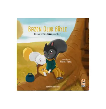 Bazen Olur Böyle Biraz Üzüldüm Sanki | Duygusal Zekâ ve Empati Geliştiren Kitap 3-6 Yaş