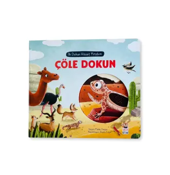 İlk Dokun Hisset Kitabım Çöle Dokun | Dokun-Hisset, Duyusal Gelişim ve Dikkat 0-3 Yaş