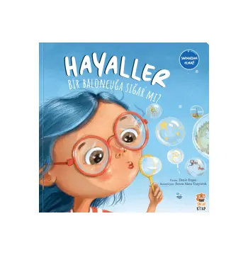 Hayaller Bir Baloncuğa Sığar mı? | P4C Düşünme ve Hayal Gücü Çocuk Kitabı | 3-6 Yaş