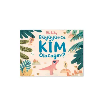 Büyüyünce Kim Olacağım - Ella Bailey