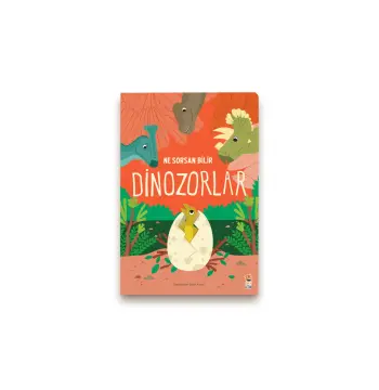 Ne Sorsan Bilir Minik Benim İlk Dinozorlar Kitabım | Eğitici STEM Çocuk Kitabı 3-6 Yaş