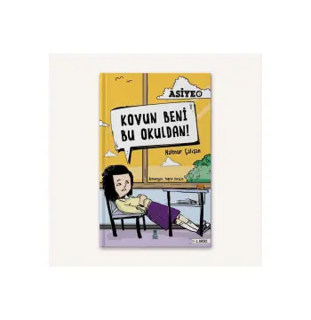 Asiye 1 - Kovun Beni Bu Okuldan! - Halenur Çalışan