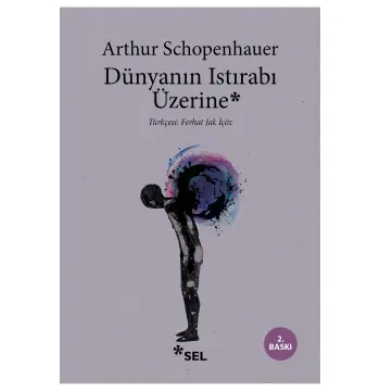 Dünyanın Istırabı Üzerine / Arthur Schopenhauer / Sel Yayıncılık
