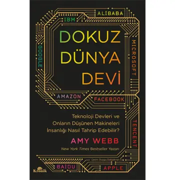 DOKUZ DÜNYA DEVİ Teknoloji Devleri ve Onların Düşünen Makineleri İnsanlığı Nasıl Tahrip Edebilir?