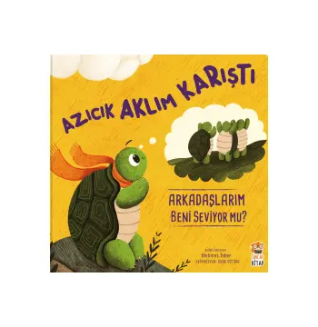 Azıcık Aklım Karıştı Arkadaşlarım Beni Seviyor Mu? | Öz Güven ve Duygusal Gelişim | 4-6 Yaş