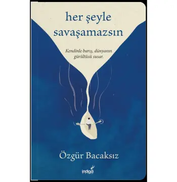 Her Şeyle Savaşamazsın