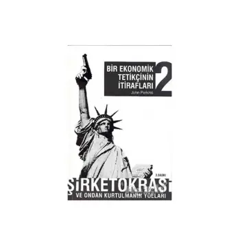 Bir Ekonomik Tetikçinin İtirafları (2.Kitap)