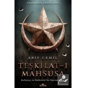 Teşkilat-ı Mahsusa & Kafkasya ve Balkanlar'da Operasyonlar