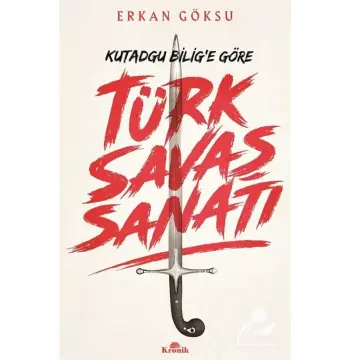 Türk Savaş Sanatı / Kutadgu Bilig'e Göre