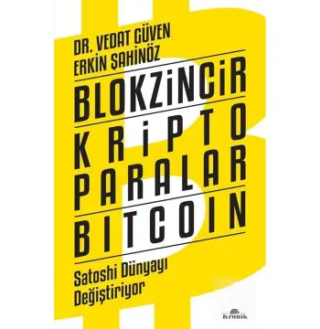Blokzincir - Kripto Paralar - Bitcoin & Satoshi Dünyayı Değiştiriyor
