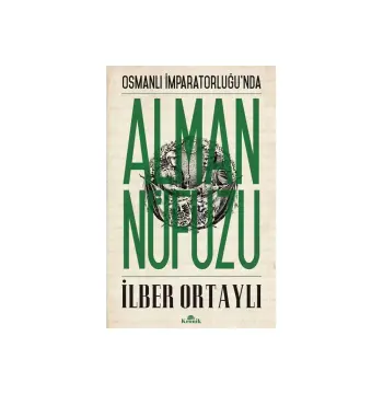 OSMANLI İMPARATORLUĞU' NDA ALMAN NÜFUZU
