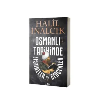 Osmanlı Tarihinde Efsaneler ve Gerçekler