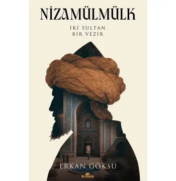 Nizamülmülk - İki Sultan Bir Vezir