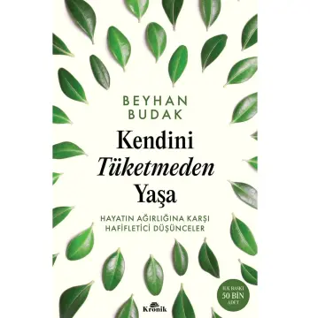 Kendini Tüketmeden Yaşa