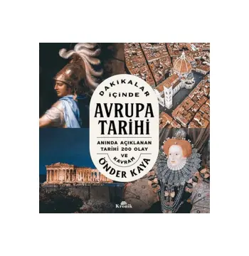DAKİKALAR İÇİNDE AVRUPA TARİHİ : ANINDA AÇIKLANAN TARİHİ 200 OLAY VE KAVRAM