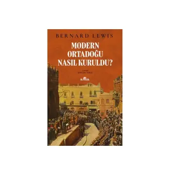Modern Ortadoğu Nasıl Kuruldu?