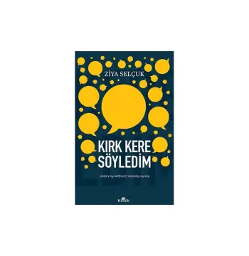 Kırk Kere Söyledim - Ben Ne Söyledim, Çocuğum Ne Anladı?