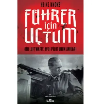 Führer Için Uçtum - Heinz Knoke