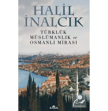 Türklük Müslümanlık ve Osmanlı Mirası