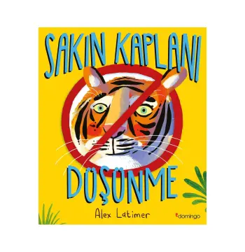 Sakın Kaplanı Düşünme