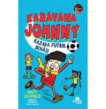 Karavana Johnny: Kazara Futbol Dehası kitabı - Matt Oldfield - Kronik Kitap