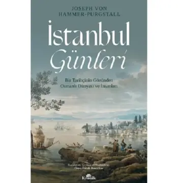 Istanbul Günleri / Joseph Von Hammer-purgstall