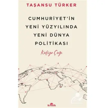 Cumhuriyet’in Yeni Yüzyılında Yeni Dünya Politikası