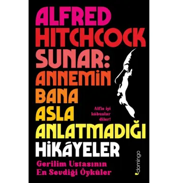Alfred Hitchcock Sunar - Annemin Bana Asla Anlatmadığı Hikâyeler