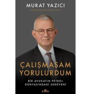 Çalışmasam Yorulurdum