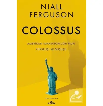 Colossus & Amerikan Imparatorluğu'nun Yükselişi Ve Çöküşü
