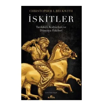 İskitler Tarihleri, Kültürleri Ve Dünyaya Etkileri