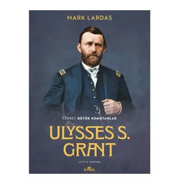 Ulysses S. Grant - Osprey Büyük Komutanlar