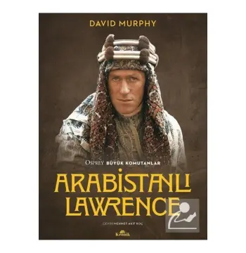 Arabistanlı Lawrence & Osprey Büyük Komutanlar