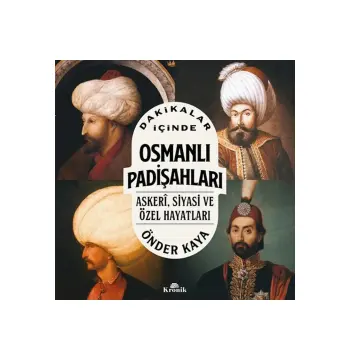 DAKİKALAR İÇİNDE OSMANLI PADİŞAHLARI