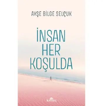 İnsan Her Koşulda