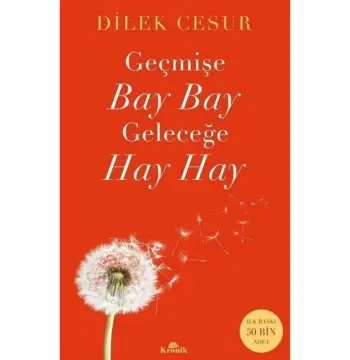 Geçmişe Bay Bay Geleceğe Hay Hay