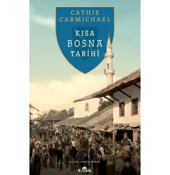 Kısa Bosna Tarihi / Cathie Carmichael / Kronik Kitap