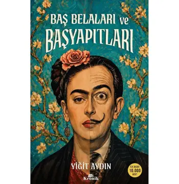 Baş Belaları ve Başyapıtları