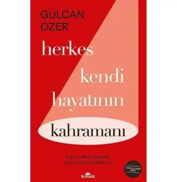 Herkes Kendi Hayatının Kahramanı
