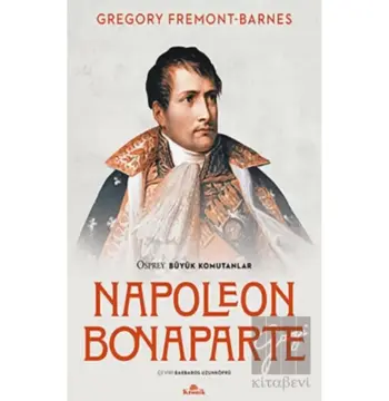 Napoleon Bonaparte - Osprey Büyük Komutanlar