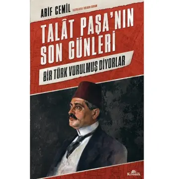 Talat Paşa’nın Son Günleri