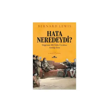Hata Neredeydi ? Bernard Lewıs