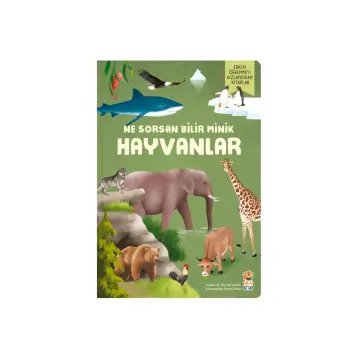 Ne Sorsan Bilir Minik Hayvanlar | Büyük Görsellerle Hayvanlar ve Doğa Bilgisi Kitabı | 2-4 Yaş