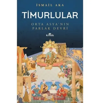 Timurlular Orta Asya'nın Parlak Devri
